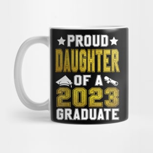 Proud Daughter Of A 2023 Graduate Senior Graduation Mug